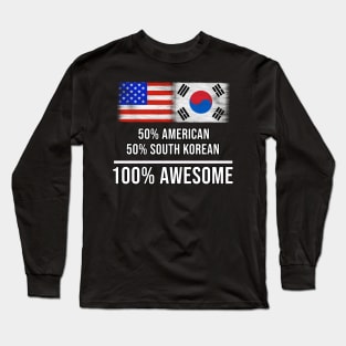 50% American 50% South Korean 100% Awesome - Gift for South Korean Heritage From South Korea Long Sleeve T-Shirt